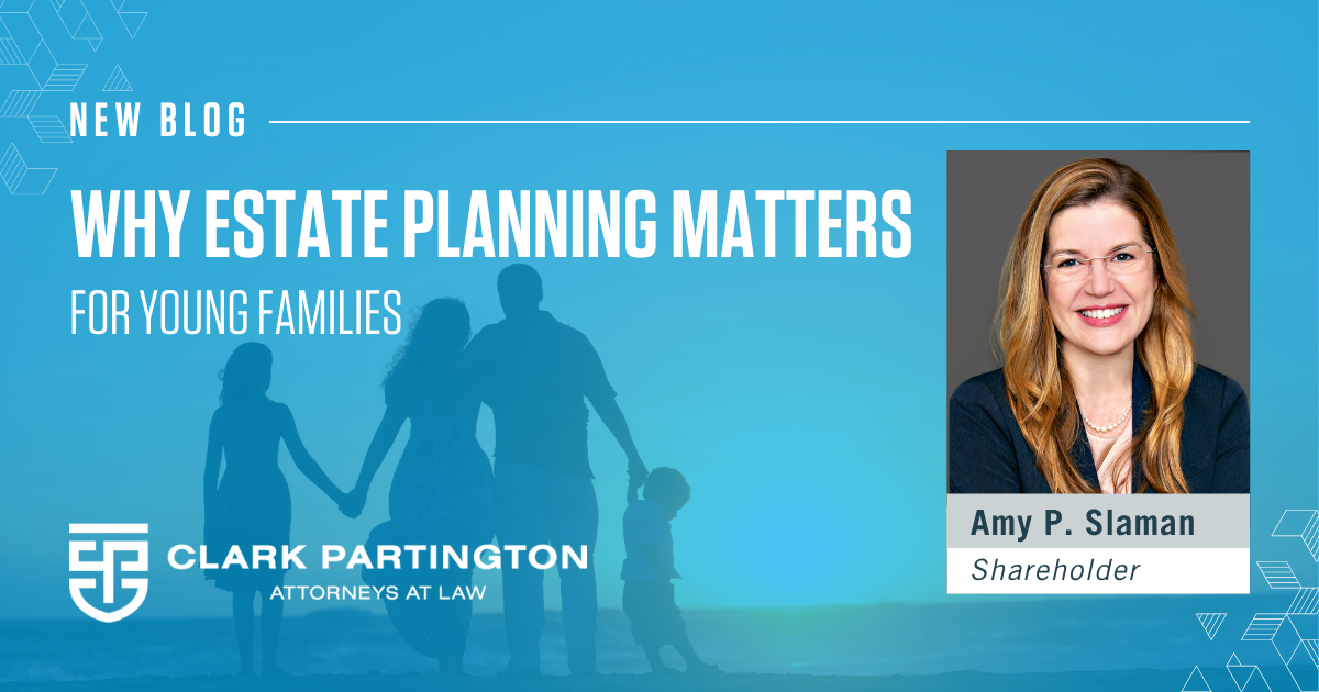 Read more about the article Why Estate Planning Matters for Young Families